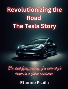 Paperback Revolutionizing The Road - The Tesla Story Book