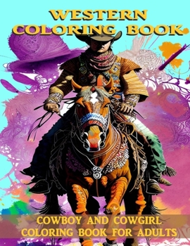 Western Coloring Book: Cowboy And Cowgirl Coloring Book For Adults