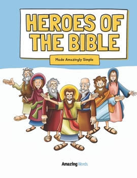 Paperback Heroes of The Bible: Made Amazingly Simple Book