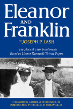 Hardcover Eleanor and Franklin: The Story of Their Relationship Based on Eleanor Roosevelt's Private Papers Book