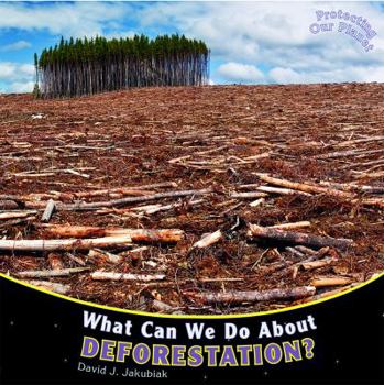 Library Binding What Can We Do about Deforestation? Book