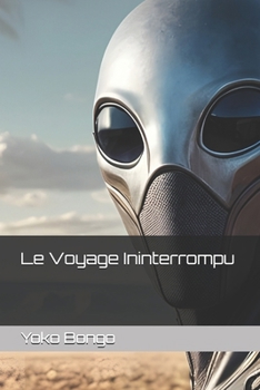 Paperback Le Voyage Ininterrompu [French] Book