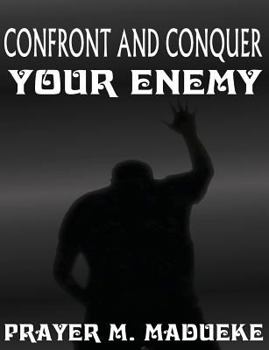 Paperback Confront and Conquer Your Enemy Book