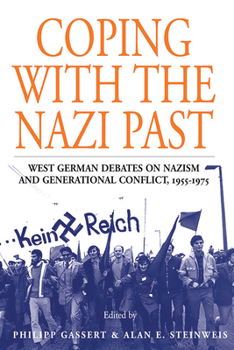 Paperback Coping with the Nazi Past: West German Debates on Nazism and Generational Conflict, 1955-1975 Book
