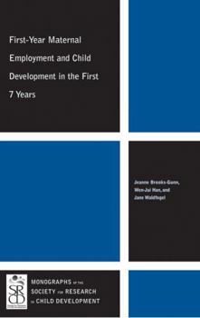 Paperback First-Year Maternal Employment and Child Development in the First 7 Years Book