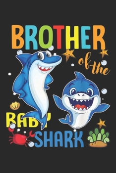 Brother of The Baby Shark: Brother of The Baby Shark Birthday Shark Brother Baby Journal/Notebook Blank Lined Ruled 6x9 100 Pages