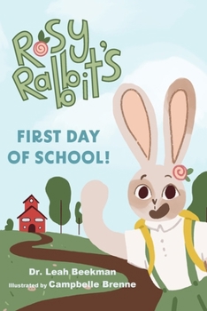 Paperback Rosy Rabbit's First Day of School Book