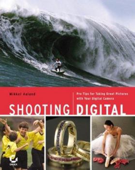 Paperback Shooting Digital: Pro Tips for Taking Great Pictures with Your Digital Camera Book