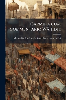 Paperback Carmina cum commentario Wâhidii; [Arabic] Book