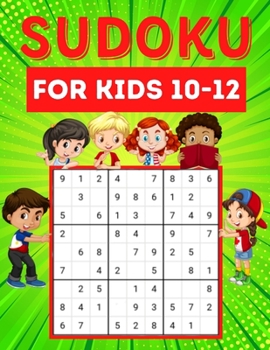Paperback Sudoku for kids 10-12: 200 Sudoku puzzles for kids ages 10-12 with instructions and answers - Large size Book