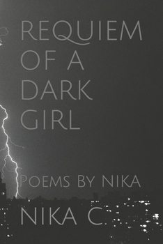 REQUIEM OF A DARK GIRL: Poems By NIKA