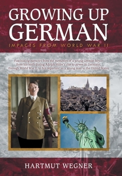 Hardcover Growing Up German: Impacts from World War II Book