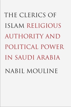 Hardcover Clerics of Islam: Religious Authority and Political Power in Saudi Arabia Book