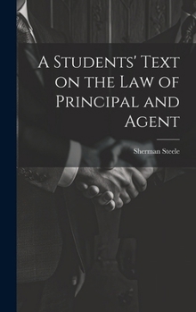 Hardcover A Students' Text on the Law of Principal and Agent Book