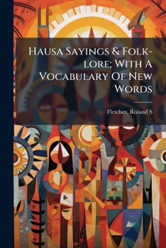 Paperback Hausa Sayings & Folk-lore; With A Vocabulary Of New Words Book