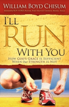 Paperback I'll Run with You: How God's Grace Is Sufficient When Our Strength Is Not Book