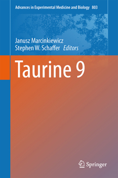 Advances in Experimental Medicine and Biology, Volume 803: Taurine 9 - Book  of the Advances in Experimental Medicine and Biology