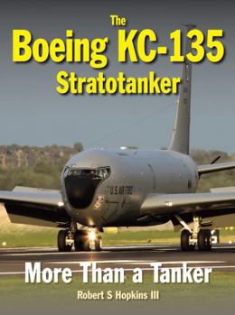 Hardcover The Boeing KC-135 Stratotanker: More Than a Tanker Book