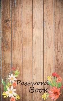 Paperback Password Book: Internet Password Book - Keep Your Usernames and Password Alphabetical with Tabs Over 100 Pages and 300 User&Pass: Pas Book