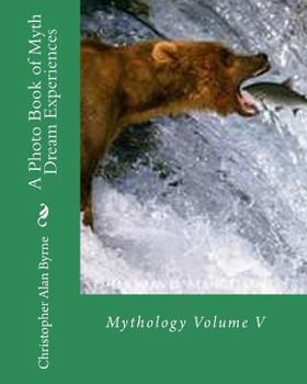 Paperback A Photo Book of Myth Dream Experiences: Mythology Book