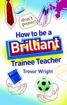 Paperback How to Be a Brilliant Teacher Book