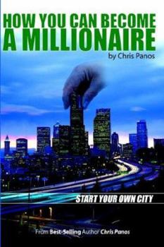 Hardcover How You Can Become A Millionaire: Start Your Own City Book