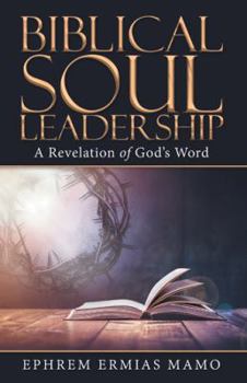 Paperback Biblical Soul Leadership: A Revelation of God's Word Book