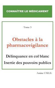 Paperback Obstacles à la pharmacovigilance: Délinquance en col blanc inertie des pouvoirs publics [French] Book