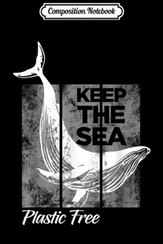 Paperback Composition Notebook: Keep the sea plastic free Whale Youth Men Women Journal/Notebook Blank Lined Ruled 6x9 100 Pages Book