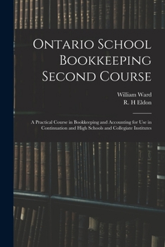 Paperback Ontario School Bookkeeping Second Course: A Practical Course in Bookkeeping and Accounting for Use in Continuation and High Schools and Collegiate Ins Book