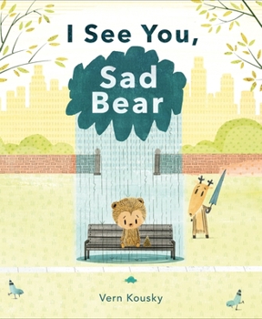 Hardcover I See You, Sad Bear Book