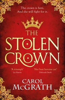 Paperback The Stolen Crown: The Brilliant New Historical Novel of an Empress Fighting for Her Destiny Book