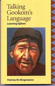 Paperback TALKING GOOKOM'S LANGUAGE. Learning Ojibwe Book