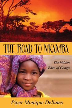 Paperback The Road to Nkamba: The Hidden Eden of Congo Book