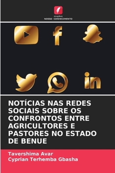 Paperback Notícias NAS Redes Sociais Sobre OS Confrontos Entre Agricultores E Pastores No Estado de Benue [Portuguese] Book