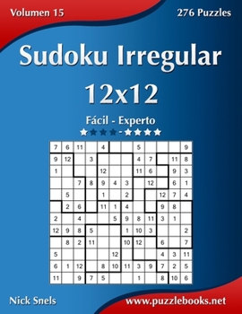 Paperback Sudoku Irregular 12x12 - De Fácil a Experto - Volumen 15 - 276 Puzzles [Spanish] Book