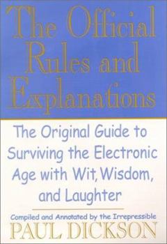 Hardcover The Official Rules and Explanations: The Original Guide to Surviving the Electronic Age With Wit, Wisdom, and Laughter Book