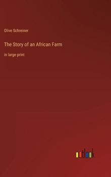Hardcover The Story of an African Farm: in large print Book