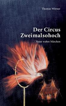 Paperback Der Circus Zweimalsohoch: Neun wahre Märchen [German] Book