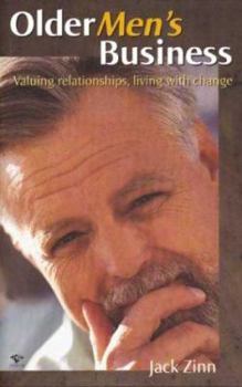 Paperback Older Men's Business: Valuing Relationships, Living with Change Book