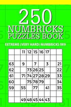 Paperback 250 Numbricks Puzzle Book: Extreme (Very Hard) Numbricks 9x9 Book