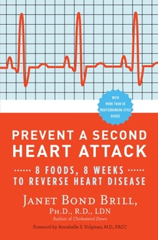 Paperback Prevent a Second Heart Attack: 8 Foods, 8 Weeks to Reverse Heart Disease Book