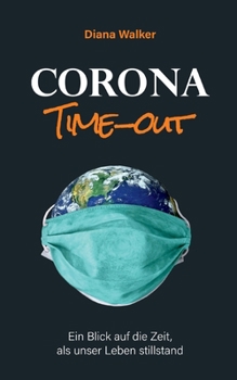 Paperback Corona Time-out: Ein Blick auf die Zeit, als unser Leben stillstand [German] Book