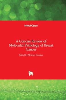 Hardcover A Concise Review of Molecular Pathology of Breast Cancer Book