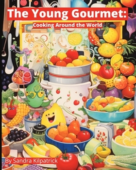 Paperback The Young Gourmet: Cooking Around the World Book