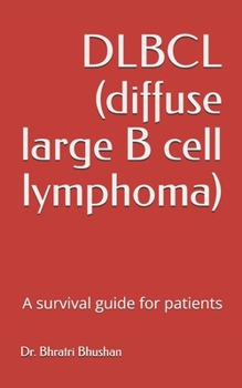 Paperback DLBCL (diffuse large B cell lymphoma): A survival guide for patients Book