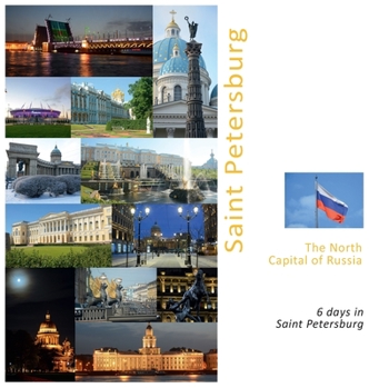 Hardcover Saint Petersburg The North Capital of Russia: A Photo Travel Experience Book