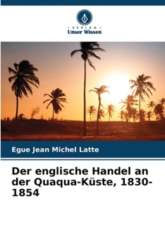 Paperback Der englische Handel an der Quaqua-Küste, 1830-1854 [German] Book