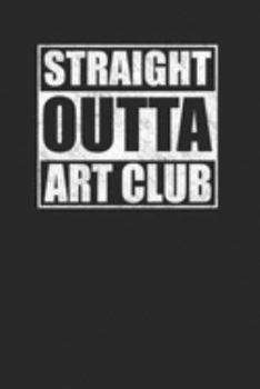 Paperback Straight Outta Art Club 120 Page Notebook Lined Journal Book