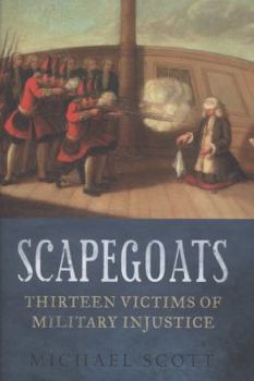 Hardcover Scapegoats: Thirteen Victims of Military Injustice Book